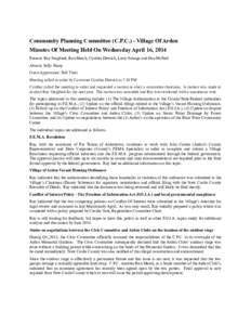 Community Planning Committee (C.P.C.) - Village Of Arden Minutes Of Meeting Held On Wednesday April 16, 2014 Present: Ray Seigfried, Ron Meick, Cynthia Dewick, Larry Strange and Dan McNeil Absent: Sally Sharp Guest Appea
