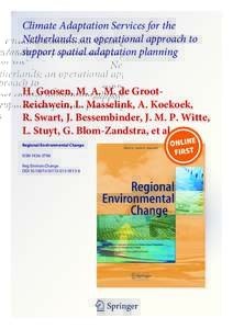 Climate Adaptation Services for the Netherlands: an operational approach to support spatial adaptation planning H. Goosen, M. A. M. de GrootReichwein, L. Masselink, A. Koekoek, R. Swart, J. Bessembinder, J. M. 