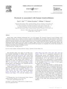 Hormones and Behavior – 527 www.elsevier.com/locate/yhbeh Oxytocin is associated with human trustworthiness Paul J. Zak a,b,c,*, Robert Kurzban d, William T. Matzner e a