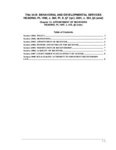 Title 34-B: BEHAVIORAL AND DEVELOPMENTAL SERVICES HEADING: PL 1995, c. 560, Pt. K, §7 (rpr); 2001, c. 354, §3 (amd) Chapter 13: APPOINTMENT OF RECEIVERS HEADING: PL 1997, c. 610, §3 (new) Table of Contents Section 130