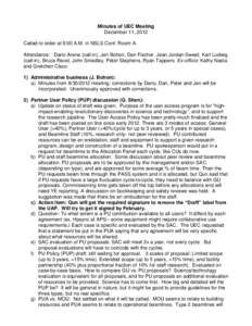 Minutes of UEC Meeting December 11, 2012 Called to order at 9:00 A.M. in NSLS Conf. Room A. Attendance: Dario Arena (call-in), Jen Bohon, Dan Fischer, Jean Jordan-Sweet, Karl Ludwig (call-in), Bruce Ravel, John Smedley, 