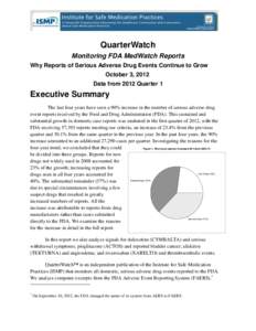 QuarterWatch Monitoring FDA MedWatch Reports Why Reports of Serious Adverse Drug Events Continue to Grow October 3, 2012 Data from 2012 Quarter 1