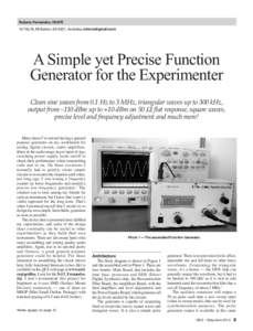Rubens Fernandes, VK5FE 16 Tilly St, Mt Barker, SA 5251, Australia, [removed] A Simple yet Precise Function Generator for the Experimenter Clean sine waves from 0.1 Hz to 3 MHz, triangular waves up to 300 kHz,
