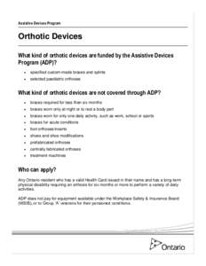 Assistive Devices Program  Orthotic Devices What kind of orthotic devices are funded by the Assistive Devices Program (ADP)? 