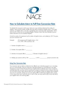 How to Calculate Intern to Full-Time Conversion Rate To calculate the conversion rate for your interns (or co-op students), determine the number of eligible* interns and the number of offers that have been accepted by el