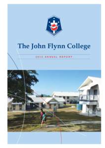 The John Flyn The John Flynn College 2012 annual report vision The John Flynn College is committed to being “the Residential College of First Choice” at