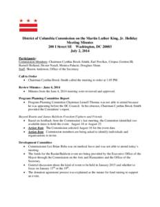 District of Columbia Commission on the Martin Luther King, Jr. Holiday Meeting Minutes 200 I Street SE Washington, DC[removed]July 2, 2014 Participants: Commission Members: Chairman Cynthia Brock-Smith, Earl Fowlkes, Crisp