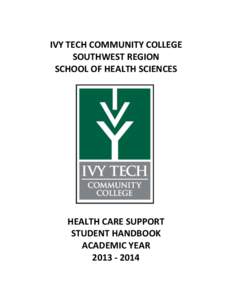 IVY TECH COMMUNITY COLLEGE SOUTHWEST REGION SCHOOL OF HEALTH SCIENCES HEALTH CARE SUPPORT STUDENT HANDBOOK