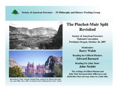Society of American Foresters - F5 Philosophy and History Working Group  The Pinchot-Muir Split Revisited Society of American Foresters National Convention