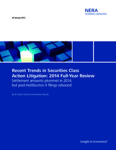 20 January[removed]Recent Trends in Securities Class Action Litigation: 2014 Full-Year Review Settlement amounts plummet in 2014, but post-Halliburton II filings rebound