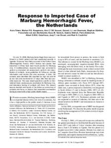 Response to Imported Case of Marburg Hemorrhagic Fever, the Netherlands Aura Timen, Marion P.G. Koopmans, Ann C.T.M. Vossen, Gerard J.J. van Doornum, Stephan Günther, Franchette van den Berkmortel, Kees M. Verduin, Sabi