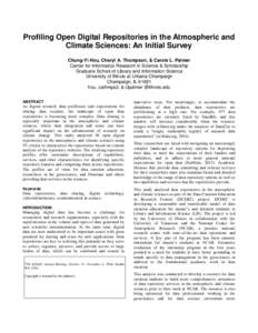 Profiling Open Digital Repositories in the Atmospheric and Climate Sciences: An Initial Survey Chung-Yi Hou, Cheryl A. Thompson, & Carole L. Palmer Center for Informatics Research in Science & Scholarship Graduate School