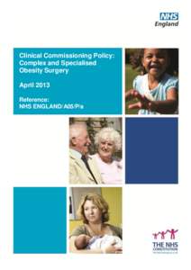 Clinical Commissioning Policy: Complex and Specialised Obesity Surgery April 2013 Reference: NHS ENGLAND/A05/P/a