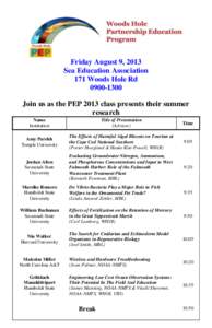 Friday August 9, 2013 Sea Education Association 171 Woods Hole Rd[removed]Join us as the PEP 2013 class presents their summer research