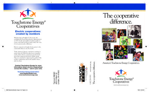 The cooperative difference. Electric cooperatives: created by members With the help of Franklin D. Roosevelt, who established the Rural Electrification Administration