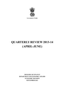 Government of India  QUARTERLY REVIEW[removed]APRIL-JUNE)  MINISTRY OF FINANCE