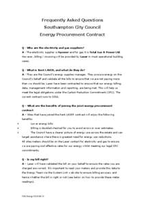 Frequently Asked Questions Southampton City Council Energy Procurement Contract Q - Who are the electricity and gas suppliers? A - The electricity supplier is Npower and for gas it is Total Gas & Power Ltd. However, bill