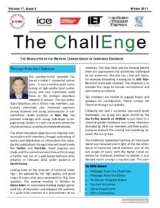 Volume 17, Issue 2  Winter 2011 The ChallEnge THE NEWSLETTER OF THE WESTERN CANADA GROUP OF CHARTERED ENGINEERS