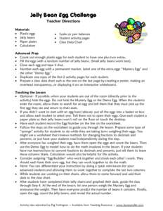 Jell y Bean Egg Challenge Teacher Directions Materials • Plastic eggs • Jelly beans