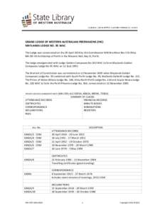 GRAND LODGE OF WESTERN AUSTRALIAN FREEMASONS (INC) MAYLANDS LODGE NO. 95 WAC The Lodge was consecrated on the 20 April 1914 by the Grandmaster MW Bro Most Rev COL Riley MA DD VD Archbishop of Perth in the Masonic Hall, H