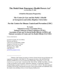 The Model State Emergency Health Powers Act1 As of December 21, 2001 A Draft for Discussion Prepared by:  The Center for Law and the Public’s Health