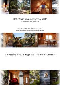 NORCOWE Summer School 2015 in cooperation with NOWITECH When: August 17th - 21th, 2015 (Monday - Friday). Venue: Hardingasete, Norheimsund, Hardanger, Norway.