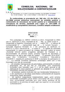 CONSILIUL NAŢIONAL DE SOLUŢIONARE A CONTESTAŢIILOR C. N. S. C. Str. Stavropoleos, nr. 6, sector 3, Bucureşti, România, CIF, CPTel. +Fax. + +www.cnsc.ro