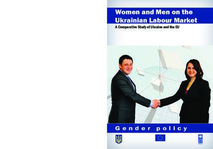 Women and Men on the Ukrainian Labour Market A Comparative Study of Ukraine and the EU Gender