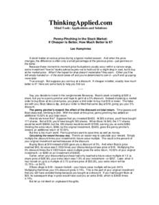 ThinkingApplied.com Mind Tools: Applications and Solutions Penny-Pinching in the Stock Market: If Cheaper Is Better, How Much Better Is It? Lee Humphries A stock trades at various prices during a typical market session. 