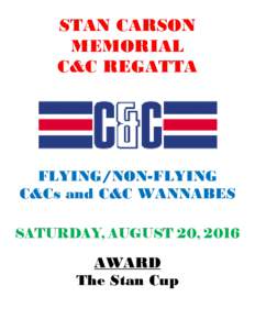 STAN CARSON MEMORIAL C&C REGATTA FLYING/NON-FLYING C&Cs and C&C WANNABES