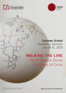 Summer School Heidelberg, Germany July 26-31, 2015 WALKING THE LINE Art of Border Zones