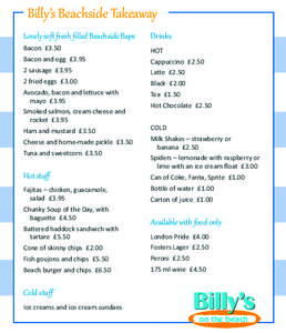 Billy’s Beachside Takeaway  Lovely soft fresh filled Beachside Baps Bacon £3.50  Drinks