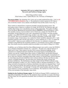 September 2013 sea ice outlook (from July 1): Pan-arctic and Northwest Passage region Jinlun Zhang and Ron Lindsay Polar Science Center, Applied Physics Lab, University of Washington Pan-arctic outlook: The September 201