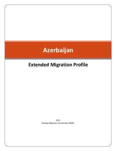 Azerbaijan Extended Migration Profile 2010 Building Migration Partnerships (BMP)