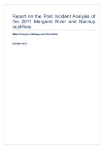 Report on the Post Incident Analysis of the 2011 Margaret River and Nannup bushfires State Emergency Management Committee  October 2012