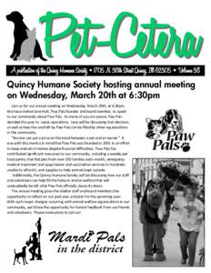 Pet-Cetera 4 A A publication of the Quincy Humane Society  1705 N. 36th Street Quincy, Ill 62305  Volume 38  Quincy Humane Society hosting annual meeting