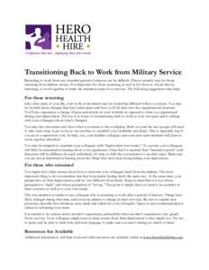 Transitioning Back to Work from Military Service Returning to work from any extended period of absence can be difficult. This is certainly true for those returning from military service. It is important for those returni