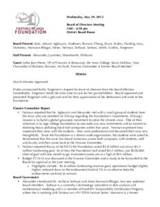 Wednesday, May 29, 2013 Board of Directors Meeting 5:00 – 6:30 pm District Board Room Board Present: Aoki, Advani, Agbayani, Andersen, Barram, Cheng, Davis, Dubin, Harding, Levy, Mahoney, Manwani-Bhagat, Miner, Neiman,