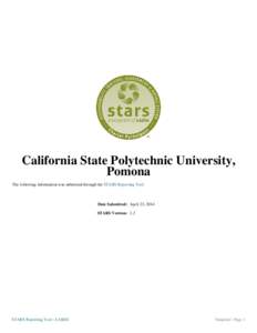 California State Polytechnic University, Pomona The following information was submitted through the STARS Reporting Tool. Date Submitted: April 23, 2014 STARS Version: 1.2