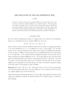 THE STRUCTURE OF POPULAR DIFFERENCE SETS J. WOLF Abstract. We show that the set of popular differences of a large subset of ZN does not always contain the complete difference set of another large set. For this purpose we