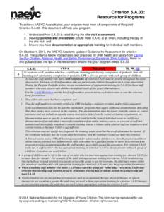 Criterion 5.A.03: Resource for Programs To achieve NAEYC Accreditation, your program must meet all components of Required Criterion 5.A.03. This document will help your program: 1. Understand how 5.A.03 is rated during t