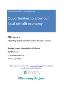 Herefordshire Economic Evaluation  Opportunities to grow our local retrofit economy  T E Eco n om y :