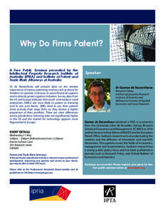 Why Do Firms Patent? A Free Public Seminar presented by the Intellectual Property Research Institute of Australia (IPRIA) and Institute of Patent and Trade Mark Attorneys of Australia Dr de Rassenfosse will present data 