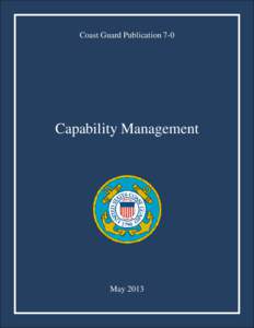 Coast Guard Publication 7-0  Capability Management May 2013 CG Pub 3-0