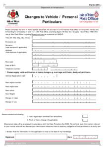 Form CH1 Department of Infrastructure Changes to Vehicle / Personal Particulars Please complete the form in block capitals and black ink and return to the nearest Post Office for document checks and