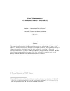 Risk Measurement: An Introduction to Value at Risk Thomas J. Linsmeier and Neil D. Pearson* University of Illinois at Urbana-Champaign July 1996