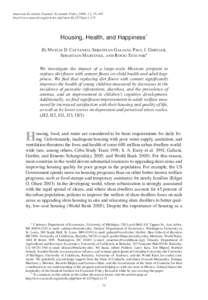 American Economic Journal: Economic Policy 2009, 1:1, 75–105 http://www.aeaweb.org/articles.php?doi=polHousing, Health, and Happiness† By Matias D. Cattaneo, Sebastian Galiani, Paul J. Gertler, Sebast