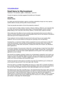 www.grattan.edu.au  Small Gains for Big Investment Published in The Australian, page 31, Wednesday 1 June 2011 A study into regional universities suggests the benefits aren’t that great. John Daley