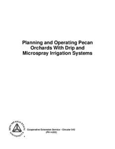 Planning and Operating Pecan Orchards With Drip and Microspray Irrigation Systems Cooperative Extension Service • Circular 542 (PH 4-202)
