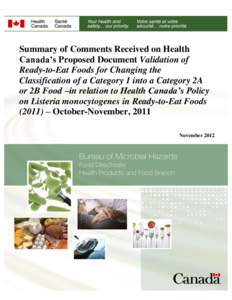 Summary of Comments Received on Health Canada’s Proposed Document Validation of Ready-to-Eat Foods for Changing the Classification of a Category 1 into a Category 2A or 2B Food in relation to Health Canada’s Policy o